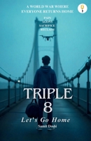 Triple 8 - Let's go home 9349532417 Book Cover