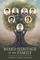Mixed Heritage in the Family: Racial Identity, Spousal Choice, and Childrearing 0871545411 Book Cover