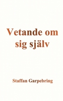 Vetande om sig själv 9179695213 Book Cover