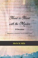 Hand in Hand with the Master: 31 Devotions - Moments to Remind You of God's Love 0988616203 Book Cover