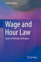 Wage and Hour Law: Guide to Methods and Analysis 3030090361 Book Cover