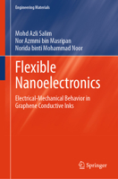 Flexible Nanoelectronics: Electrical-Mechanical Behavior in Graphene Conductive Inks (Engineering Materials) 9819205085 Book Cover