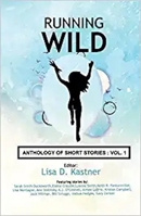 Running Wild Anthology of Stories: Volume 1 0997778822 Book Cover