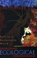 Developing Ecological Consciousness: Paths to a Sustainable World 0742532917 Book Cover