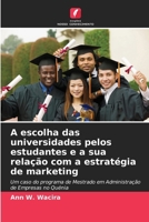 A escolha das universidades pelos estudantes e a sua relação com a estratégia de marketing (Portuguese Edition) 6209954790 Book Cover