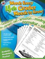 Words Every Fourth Grader Needs to Know!: Academic Vocabulary Practice 0768235545 Book Cover