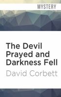 The Devil Prayed and Darkness Fell 1799765474 Book Cover