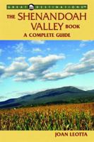 The Shenandoah Valley Book: A Complete Guide (A Great Destinations Guide) 1581570627 Book Cover
