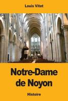 Notre-Dame de Noyon 1976287979 Book Cover