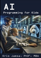 AI Programming for Kids: Master AI and How to Code It B0CR79PD2X Book Cover