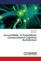CernoCAMAL: A Probabilistic Computational Cognitive Architecture 3659111104 Book Cover