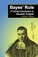 Bayes' Rule: A Tutorial Introduction to Bayesian Analysis 0956372899 Book Cover
