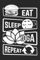 Eat Sleep Yoga Repeat: Graph Paper 5x5 Notebook for People who like Humor Sarcasm 1081399619 Book Cover