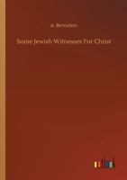 Some Jewish Witnesses for Christ 1519597657 Book Cover