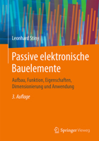 Passive elektronische Bauelemente: Aufbau, Funktion, Eigenschaften, Dimensionierung und Anwendung 3658247320 Book Cover