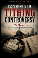 Responding to the Tithing Controversy: A "95 Theses" on Church Finance Administration 9786966694 Book Cover