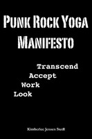 Punk Rock Yoga Manifesto 0615370004 Book Cover