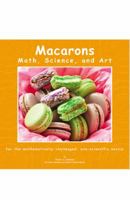 Macarons Math, Science, and Art 0741496135 Book Cover