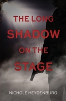 The Long Shadow on the Stage 1734901519 Book Cover