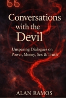 Talk with the Devil: Unsparing Dialogues on Power, Money, Sex, Faith, and Truth B0GJQ3WDWD Book Cover