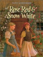 Rose Red & Snow White: A Grimms Fairy Tale 1566569346 Book Cover