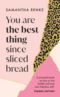 You Are The Best Thing Since Sliced Bread 1529149282 Book Cover