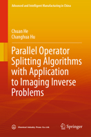 Parallel Operator Splitting Algorithms with Application to Imaging Inverse Problems 9819937493 Book Cover