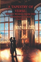 A Tapestry of Verse: Woven Words from the Renaissance Age Volume 10 (THE RENAISSANCE POETRY SERIES) B0CJXLFDHG Book Cover