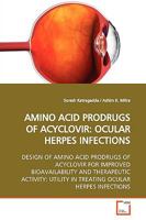 Amino Acid Prodrugs of Acyclovir: Ocular Herpes Infections 3639151364 Book Cover