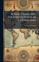 Russia, China, and the United States in Central Asia 1025104072 Book Cover