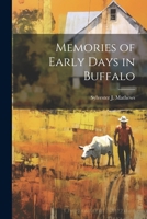 Memories of Early Days in Buffalo 1022048449 Book Cover