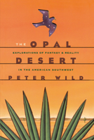 The Opal Desert: Explorations of the American Southwest 0292791291 Book Cover