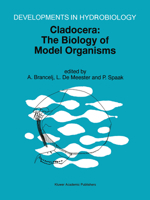 Cladocera: The Biology of Model Organisms: Proceedings of the Fourth International Symposium on Cladocera, Held in Postojna, Slovenia, 8 15 August 1996 9401060843 Book Cover