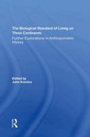 The Biological Standard of Living on Three Continents: Further Explorations in Anthropometric History 036730581X Book Cover