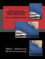 Johnny & June, Outside the Library, the Dentist: Three Ten Minute Plays 149547013X Book Cover