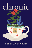 Chronic: A Memoir 1954907117 Book Cover