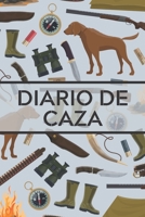 Diario de caza: Es un Cuaderno o libro de registro de caza - de 102 páginas y de 16 cm x 23 cm - 50 fichas a completar para llevar un registro de sus ... novatos o profesionales (Spanish Edition) 1674303106 Book Cover