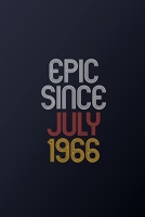 Epic Since July 1966: Blank Lined Journal, Happy Birthday Notebook, Diary Perfect Gift For Your Loved Ones 1675075603 Book Cover