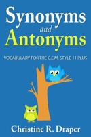 Synonyms and Antonyms: Vocabulary for the C.E.M. Style 11 Plus 1909986135 Book Cover
