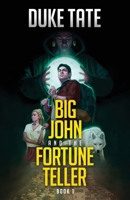 Big John and the Fortune Teller 1951465075 Book Cover