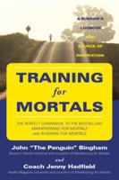 Training for Mortals: A Runner's Logbook and Source of Inspiration 1891369695 Book Cover