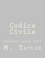 Codice Civile: Aggiornato Agosto 2013 1494420023 Book Cover