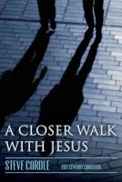 A Closer Walk with Jesus 0890984581 Book Cover