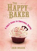 The Happy Baker- A Daters Guide to Emotional Baking (Cookbooks Signed & Shipped by Author!) 0373892411 Book Cover