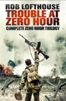 Trouble at Zero Hour: Complete Zero Hour Trilogy 1786482541 Book Cover