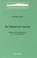 Die Wahrheit Der Literatur: Studien Zur Literaturtheorie Des 18. Jahrhunderts 0820421871 Book Cover