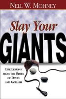 Slay Your Giants: Life Lessons from the Story of David and Goliath 0687491061 Book Cover