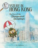 Mystery in Hong Kong - The Case of the Disappeared Dumplings 9887830542 Book Cover