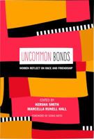 UnCommon Bonds; Women Reflect on Race and Friendship 1433148749 Book Cover