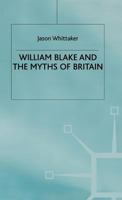 William Blake and the Myths of Britain 0333738969 Book Cover